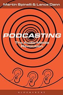 GET PDF EBOOK EPUB KINDLE Podcasting: The Audio Media Revolution by Martin Spinelli,Lance Dann 💚