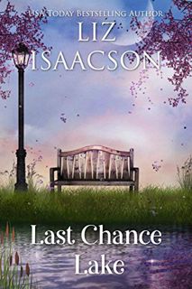 [Access] PDF EBOOK EPUB KINDLE Last Chance Lake (Last Chance Ranch Romance Book 5) by  Liz Isaacson