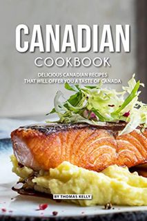 READ KINDLE PDF EBOOK EPUB Canadian Cookbook: Delicious Canadian Recipes that will Offer you a Taste