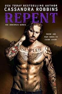 READ EPUB KINDLE PDF EBOOK Repent (The Disciples Book 3) by Cassandra Robbins 📫