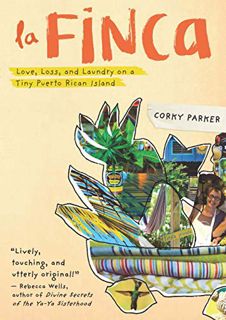 GET [EBOOK EPUB KINDLE PDF] La Finca: Love, Loss, and Laundry on a Tiny Puerto Rican Island by  Cork