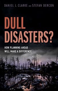 [View] PDF EBOOK EPUB KINDLE Dull Disasters?: How planning ahead will make a difference by  Daniel J