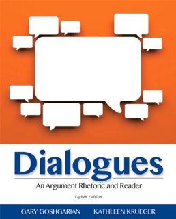 [Get] [EPUB KINDLE PDF EBOOK] Dialogues: An Argument Rhetoric and Reader by  Gary Goshgarian &  Kath