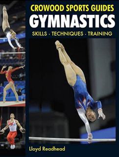 Access [EBOOK EPUB KINDLE PDF] Gymnastics: Skills - Techniques - Training (Crowood Sports Guides) by