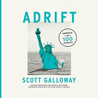View [KINDLE PDF EBOOK EPUB] Adrift: America in 100 Charts by  Scott Galloway,Scott Galloway,Penguin