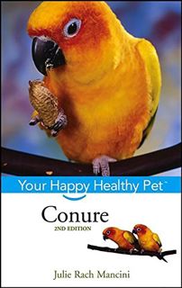 [READ] EPUB KINDLE PDF EBOOK Conure: Your Happy Healthy Pet (Happy Healthy Pet, 38) by  Julie Rach M