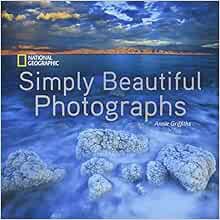 Get [KINDLE PDF EBOOK EPUB] National Geographic Simply Beautiful Photographs (National Geographic Co