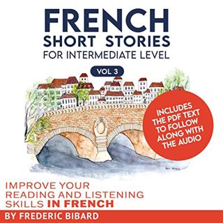 [Access] PDF EBOOK EPUB KINDLE French Short Stories for Intermediate Level: French Short Stories, Vo