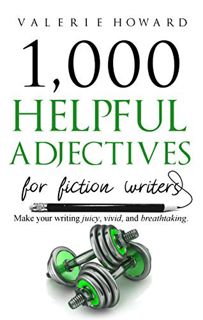 Get EPUB KINDLE PDF EBOOK Helpful Adjectives for Fiction Writers (Indie Author Resources Book 3) by