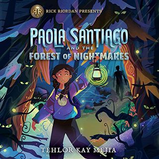 [View] [KINDLE PDF EBOOK EPUB] Paola Santiago and the Forest of Nightmares by  Tehlor Kay Mejia,Fran