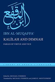 GET [KINDLE PDF EBOOK EPUB] Kalīlah and Dimnah: Fables of Virtue and Vice (Library of Arabic Literat