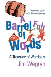 Download (PDF) A Barrel Full of Words: A Treasury of Wordplay