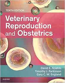 GET [KINDLE PDF EBOOK EPUB] Veterinary Reproduction & Obstetrics by David E. Noakes BVet Med  PhD  F