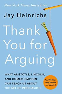 ACCESS EBOOK EPUB KINDLE PDF Thank You for Arguing, Fourth Edition (Revised and Updated): What Arist
