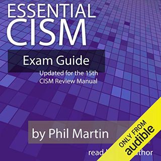 View PDF EBOOK EPUB KINDLE Essential CISM: Updated for the 15th Edition CISM Review Manual by  Phil