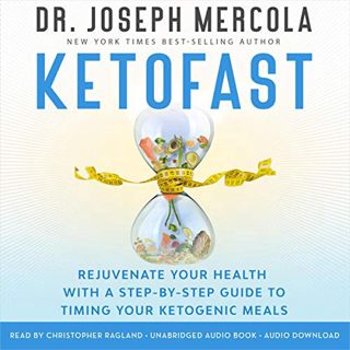 Access [EBOOK EPUB KINDLE PDF] KetoFast: Rejuvenate Your Health with a Step-by-Step Guide to Timing