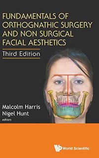 [ACCESS] EPUB KINDLE PDF EBOOK Fundamentals of Orthognathic Surgery and Non Surgical Facial Aestheti