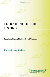 Access [PDF EBOOK EPUB KINDLE] Folk Stories of the Hmong: Peoples of Laos, Thailand, and Vietnam (Wo