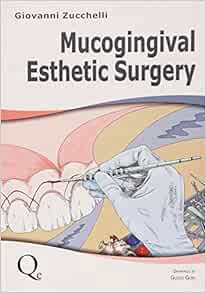 [Get] PDF EBOOK EPUB KINDLE Mucogingival Esthetic Surgery by Giovanni Zucchelli 🗃️