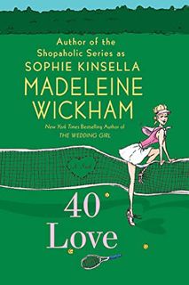 [READ] EPUB KINDLE PDF EBOOK 40 Love: A Novel by  Madeleine Wickham ✉️