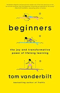 [VIEW] PDF EBOOK EPUB KINDLE Beginners: The Joy and Transformative Power of Lifelong Learning by  To