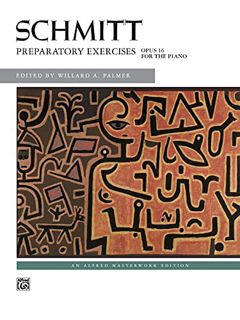 READ [PDF EBOOK EPUB KINDLE] Schmitt -- Preparatory Exercises, Op. 16 (Alfred Masterwork Edition) by