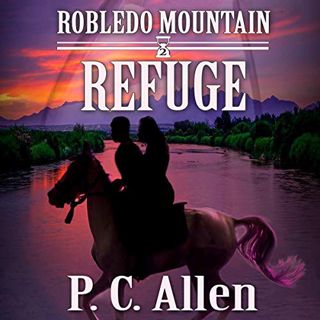 [View] KINDLE PDF EBOOK EPUB Refuge: Robledo Mountain, Book 2 by  P. C. Allen,Dan Carroll,P.C. Allen