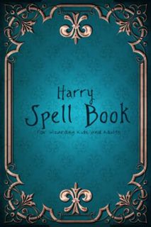 [Access] [EPUB KINDLE PDF EBOOK] Harry Spell book for wizarding Kids and Adults: Ultimate Spellbook
