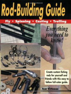 GET [KINDLE PDF EBOOK EPUB] Rod Building Guide: Fly, Spinning, Casting, Trolling by  Tom Kirkman ✉️