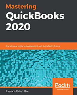 View KINDLE PDF EBOOK EPUB Mastering QuickBooks 2020: The ultimate guide to bookkeeping and QuickBoo