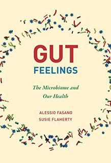[Get] [EBOOK EPUB KINDLE PDF] Gut Feelings: The Microbiome and Our Health by  Alessio Fasano &  Susi
