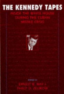 [Access] EPUB KINDLE PDF EBOOK The Kennedy Tapes: Inside the White House during the Cuban Missile Cr