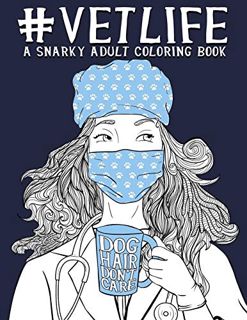 VIEW [EPUB KINDLE PDF EBOOK] Vet Life: A Snarky Adult Coloring Book by  Papeterie Bleu 🗃️