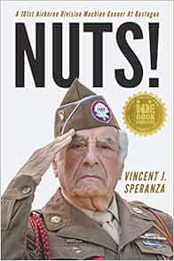 Get EPUB KINDLE PDF EBOOK Nuts!: A 101st Airborne Division Machine Gunner at Bastogne by Vincent J S
