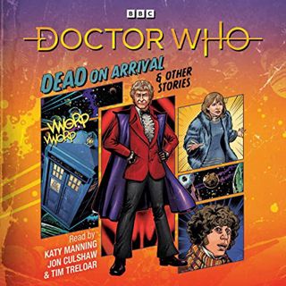 [GET] KINDLE PDF EBOOK EPUB Doctor Who: Dead on Arrival & Other Stories: Doctor Who Audio Annual by