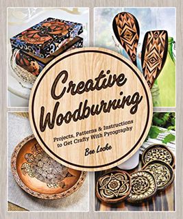 [READ] KINDLE PDF EBOOK EPUB Creative Woodburning: Projects, Patterns and Instruction to Get Crafty