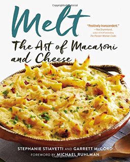 Read PDF EBOOK EPUB KINDLE Melt: The Art of Macaroni and Cheese by  Garrett McCord,Stephanie Stiavet