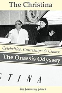 VIEW PDF EBOOK EPUB KINDLE The Christina: The Onassis Odyssey by January Jones 📚