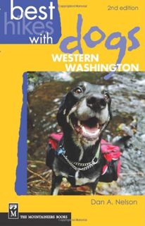 ACCESS KINDLE PDF EBOOK EPUB Best Hikes with Dogs Western Washington 2nd Edition by  Dan Nelson 📤