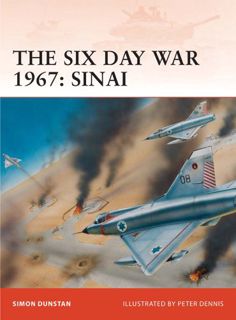 View PDF EBOOK EPUB KINDLE The Six Day War 1967: Sinai (Campaign Book 212) by  Simon Dunstan &  Pete