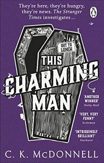 [Get] [EBOOK EPUB KINDLE PDF] This Charming Man: (The Stranger Times 2) by  C. K. McDonnell 📖