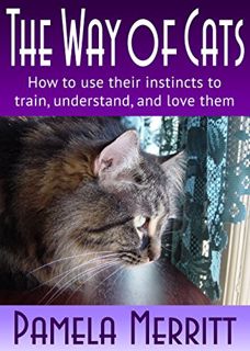 Get EBOOK EPUB KINDLE PDF The Way of Cats: How to use their instincts to train, understand, and love