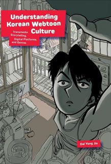 Download PDF Understanding Korean Webtoon Culture: Transmedia Storytelling, Digital Platforms,