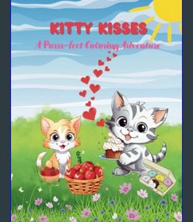 READ [E-book] Kitty Kisses: A Purrr-fect Coloring Adventure     Paperback – January 30, 2024