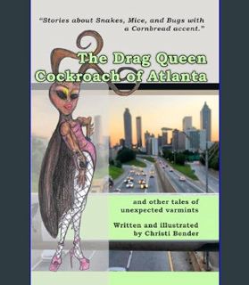 GET [PDF The Drag Queen Cockroach of Atlanta: and other tales of unexpected varmints     Kindle Edi