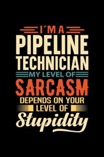 PDF I'm A Pipeline Technician My Level Of Sarcasm Depends On Your Level Of Stupidity: Blank Lin