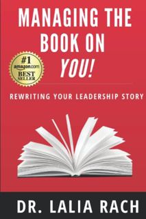 [Read] [KINDLE PDF EBOOK EPUB] Managing the Book on YOU!: Rewriting your leadership story by  Dr. La