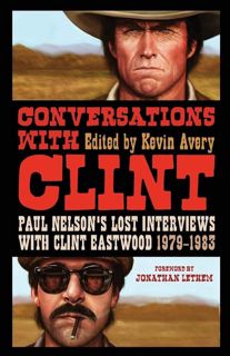 Ebook (download) Conversations with Clint: Paul Nelson's Lost Interviews with Clint Eastwood, 1