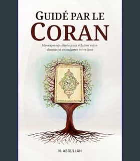 EBOOK [PDF] Guidé par le Coran: Messages spirituels pour éclairer votre chemin et réconforter votre