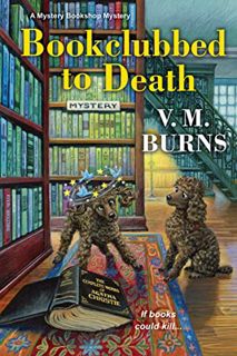 VIEW [KINDLE PDF EBOOK EPUB] Bookclubbed to Death (Mystery Bookshop Book 8) by  V.M. Burns 📝